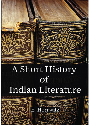 A Short History of Indian Literature(Paperback, E. Horrwitz)