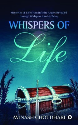 Whispers of Life(English, Hardcover, Avinash Choudhari)