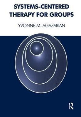 Systems-Centered Therapy for Groups(English, Paperback, Agazarian Yvonne M.)