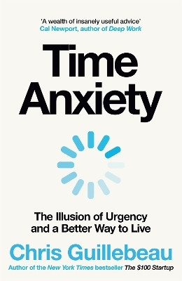 Time Anxiety(English, Paperback, Guillebeau Chris)