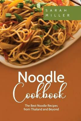 Noodle Cookbook(English, Paperback, Miller Sarah)