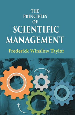 The Principles of Scientific Management(Paperback, Frederick Winslow Taylor)