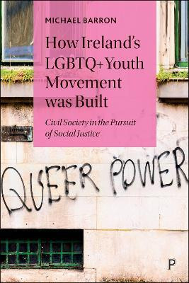 How Ireland's LGBTQ+ Youth Movement was Built(English, Paperback, Barron Michael)