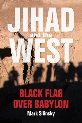 Jihad and the West(English, Paperback, Silinsky Mark)