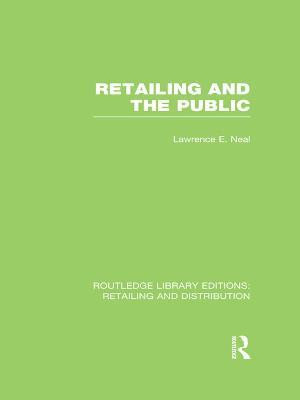Retailing and the Public (RLE Retailing and Distribution)(English, Electronic book text, Neal Lawrence)