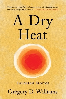 A Dry Heat(English, Paperback, Williams Gregory D)