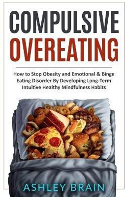 Compulsive Overeating(English, Paperback, Brain Ashley)