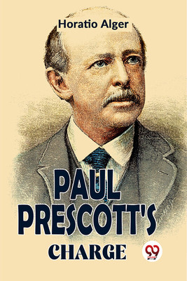 Paul Prescott's Charge(English, Paperback, Alger Horatio)