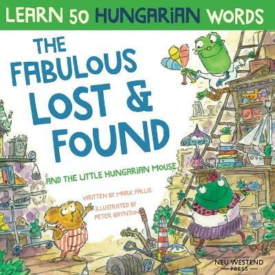 The Fabulous Lost & Found and the little Hungarian mouse(English, Paperback, Pallis Mark)
