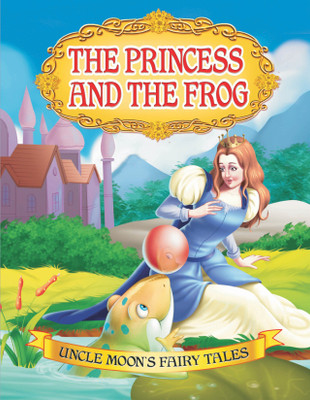 The Princess and the Frog  - Uncle Moon's Fairy Tales Story Books For kids | Bedtime Stories(English, Paperback, unknown)