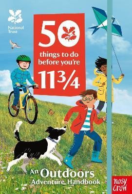 National Trust: 50 Things To Do Before You're 11 3/4(English, Hardcover, Nosy Crow Ltd)