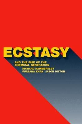 Ecstasy and the Rise of the Chemical Generation(English, Paperback, Ditton Jason)