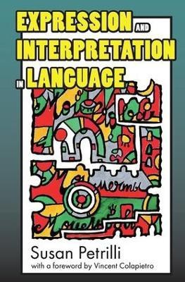 Expression and Interpretation in Language(English, Hardcover, Petrilli Susan)