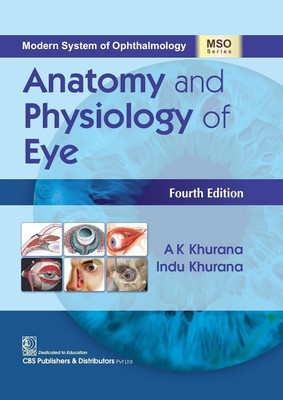 Modern System of Ophthalmology Anatomy and Physiology of Eye(Hardcover, AK Khurana, Indu Khurana)