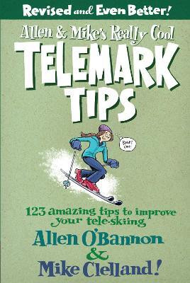 Allen & Mike's Really Cool Telemark Tips, Revised and Even Better!(English, Paperback, O'bannon Allen)