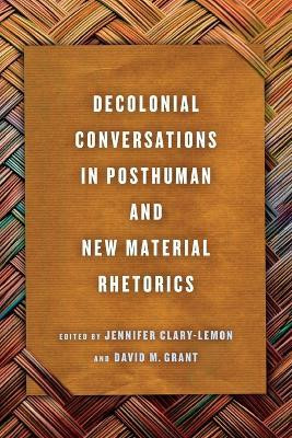 Decolonial Conversations in Posthuman and New Material Rhetorics(English, Paperback, unknown)