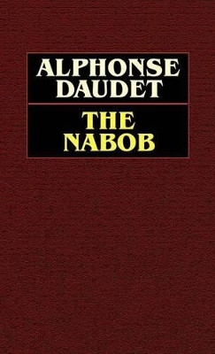 The Nabob(English, Hardcover, Daudet Alphonse)