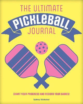 The Ultimate Pickleball Journal(English, Hardcover, Steinaker Sydney)