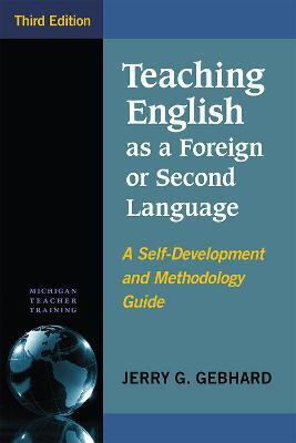 Teaching English as a Foreign or Second Language, Third Edition(English, Paperback, Gebhard Jerry G.)