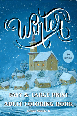EASY AND LARGE PRINT WINTER ADULT COLORING BOOK(English, Paperback, Joanna Nicolle. B)
