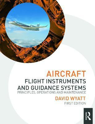 Aircraft Flight Instruments and Guidance Systems(English, Paperback, Wyatt David)
