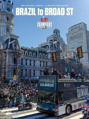 Brazil to Broad St(English, Hardcover, Philadelphia Eagles)