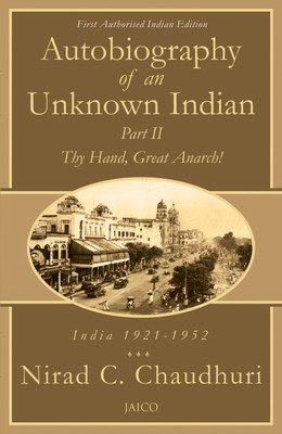 Autobiography of an Unknown Indian: Pt. 2(English, Paperback, Chaudhuri Nirad C.)