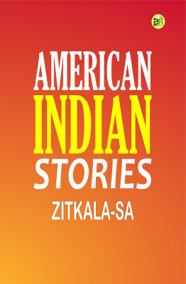 American Indian Stories(Paperback, Zitkala-Sa)