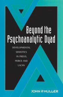 Beyond the Psychoanalytic Dyad(English, Paperback, Muller John P.)