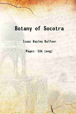 Botany of Socotra 1888 [Hardcover](Hardcover, Isaac Bayley Balfour)