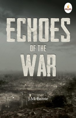 Echoes of the War(English, Paperback, Barrie J. M.)