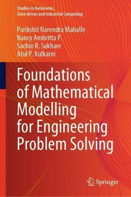 Foundations of Mathematical Modelling for Engineering Problem Solving(English, Hardcover, Mahalle Parikshit Narendra)
