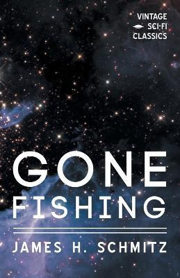 Gone Fishing(English, Paperback, Schmitz James H)