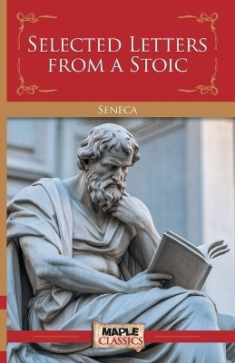 Selected Letters from a Stoic(Paperback, Seneca)