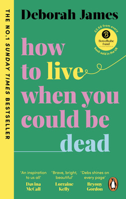 How to Live When You Could Be Dead(English, Paperback, James Deborah)