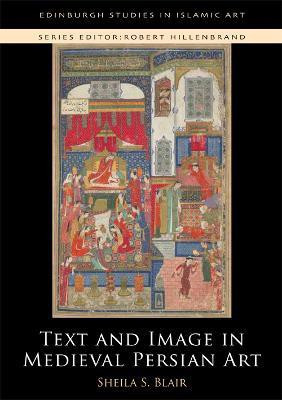 Text and Image in Medieval Persian Art(English, Hardcover, Blair Sheila S.)