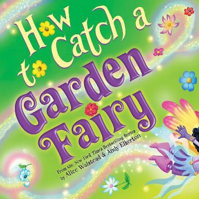 How to Catch a Garden Fairy(English, Hardcover, Walstead Alice)
