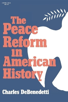 The Peace Reform in American History(English, Paperback, DeBenedetti Charles)