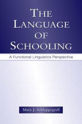 The Language of Schooling(English, Hardcover, Schleppegrell Mary J.)