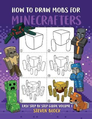 How to Draw Mobs for Minecrafters(English, Paperback, Block Steven)