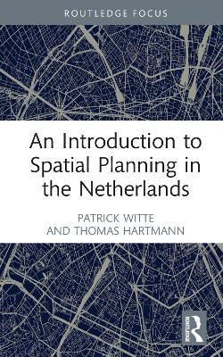 An Introduction to Spatial Planning in the Netherlands(English, Hardcover, Witte Patrick)