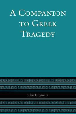A Companion to Greek Tragedy(English, Paperback, Ferguson John)