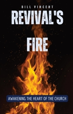 Revival's Fire(English, Paperback, Vincent Bill)
