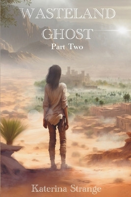 Wasteland Ghost(English, Paperback, Strange Katerina)