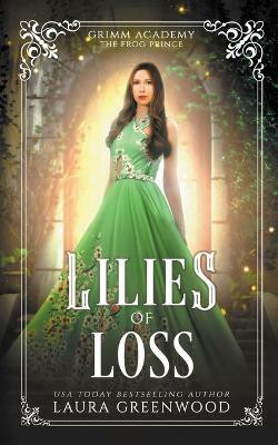 Lilies Of Loss(English, Paperback, Greenwood Laura)