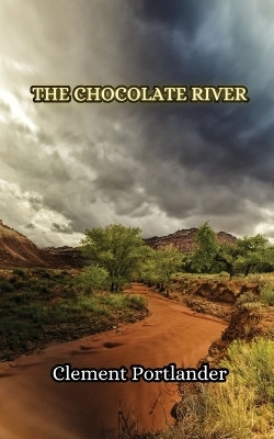 The Chocolate River(English, Paperback, Portlander Clement)
