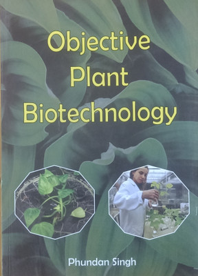 OBJECTIVE PLANT BIOTECHNOLOGY(Paperback, PHUNDAN SINGH)