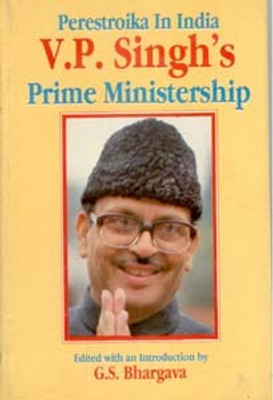 Perestroika in India, V. P. Singh's Prime Ministership(Paperback, G. S. Bhargava)