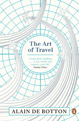 The Art of Travel(English, Paperback, de Botton Alain)