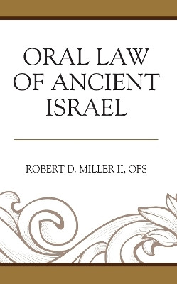 Oral Law of Ancient Israel(English, Hardcover, OFS Robert D. Miller II,)
